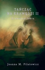 Ta?cz?c na kraw?dzi II - Brakuj?ca Iskra