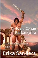 Trylogia Conan Barbarzy?ca Ksi??ka Pierwsza