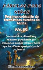 Fábulas para ni?os Una gran colección de fantásticas fábulas y cuentos de hadas. (Vol.19)