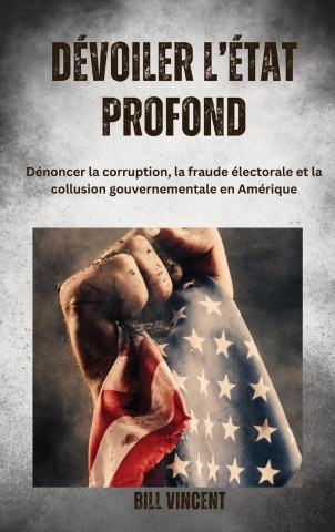 Dévoiler l'État profonde