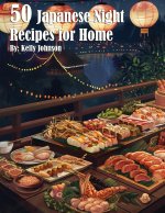 50 Japanese Night Recipes for Home