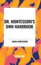 Dr. Montessori's Own Handbook