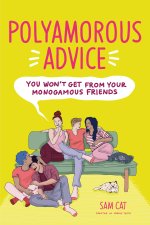 The No-Bullshit Guide to Polyamory