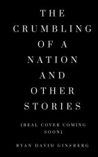 The Crumbling of a Nation and other stories
