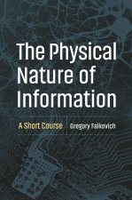 The Physical Nature of Information – A Short Course