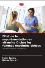 Effet de la supplémentation en vitamine D chez les femmes enceintes obèses