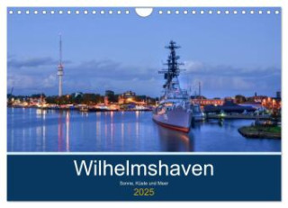 Wilhelmshaven - Sonne, Küste und Meer (Wandkalender 2025 DIN A4 quer), CALVENDO Monatskalender