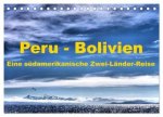 Peru - Bolivien. Eine südamerikanische Zwei-Länder-Reise (Tischkalender 2025 DIN A5 quer), CALVENDO Monatskalender