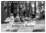 Leben in Berlin - Die Kaiserzeit (Tischkalender 2025 DIN A5 quer), CALVENDO Monatskalender