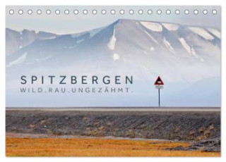 Spitzbergen - Wild.Rau.Ungezähmt. (Tischkalender 2025 DIN A5 quer), CALVENDO Monatskalender