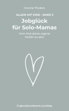 Jobglück für Solo-Mamas