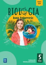 Biologia bez tajemnic. Szkoła podstawowa klasa 5. Podręcznik