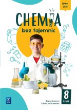 Chemia bez tajemnic. Szkoła podstawowa klasa 8. Zeszyt ćwiczeń