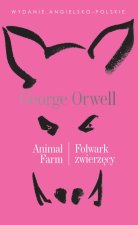 Animal Farm. Folwark zwierzęcy. Literatura w oryginale