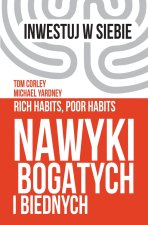 Nawyki bogatych i biednych. Inwestuj w siebie