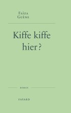 Kiffe kiffe hier ?