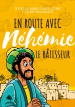En route avec Néhémie le bâtisseur