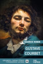 GUSTAVE COURBET - GRANDS CARACTERES, EDITION ACCESSIBLE POUR LES MALVOYANTS