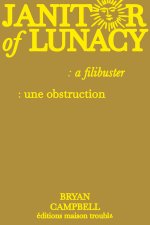 Janitor of Lunacy : a Filibuster