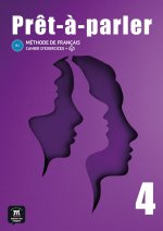 Prêt-à-parler 4 - Cahier d'exercices