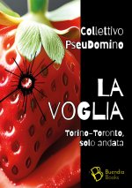 voglia. Torino-Toronto, solo andata