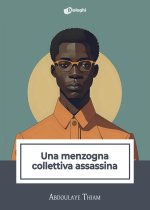 menzogna collettiva assassina