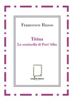 Titina. La sentinella di Port’Alba