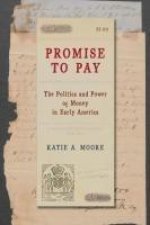 Promise to Pay – The Politics and Power of Money in Early America