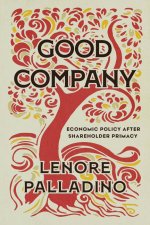 Good Company – Economic Policy after Shareholder Primacy