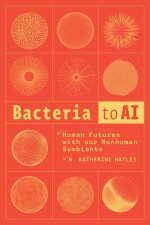 Bacteria to AI – Human Futures with our Nonhuman Symbionts