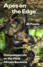 Apes on the Edge – Chimpanzee Life on the West African Savanna