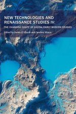 New Technologies and Renaissance Studies IV – The Changing Shape of Digital Early Modern Studies