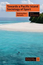Towards a Pacific Island Sociology of Sport – Seeking New Horizons