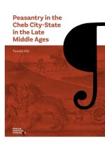 Peasantry in the Cheb City–State in the Late Mid – Socioeconomic Mobility and Migration