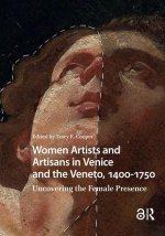 Women Artists and Artisans in Venice and the Ven – Uncovering the Female Presence