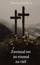 Zweimal tot ist einmal zu viel