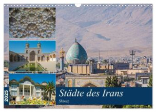 Städte des Irans - Shiraz (Wandkalender 2025 DIN A3 quer), CALVENDO Monatskalender