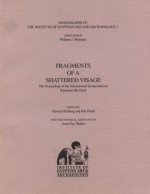 Fragments of a Shattered Visage: The Proceedings of the International Symposium on Ramesses the Great