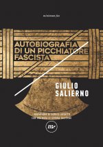 Autobiografia di un picchiatore fascista