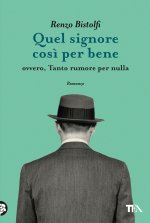 Quel signore così per bene. Ovvero, tanto rumore per nulla
