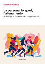 persona, lo sport, l'allenamento. Riflessioni per un progetto educativo nel rugby femminile