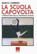 scuola capovolta. Controstoria della letteratura italiana