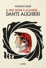 mio nome è Alighieri... Dante Alighieri