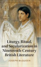 Liturgy, Ritual and Secularization in Nineteenth-Century British Literature