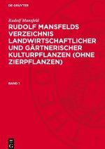 Rudolf Mansfelds Verzeichnis landwirtschaftlicher und gärtnerischer Kulturpflanzen (ohne Zierpflanzen), Band 1