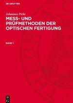 Mess- und Prüfmethoden der optischen Fertigung, Band 1