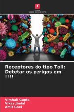 Receptores do tipo Toll: Detetar os perigos em !!!!