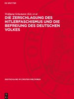 Die Zerschlagung des Hitlerfaschismus und die Befreiung des deutschen Volkes