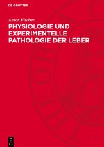 Physiologie und experimentelle Pathologie der Leber