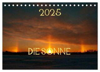 Die Sonne - 2025 (Tischkalender 2025 DIN A5 quer), CALVENDO Monatskalender